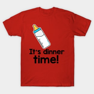 It’s dinner time! T-Shirt